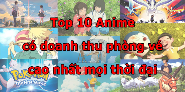 Top 10 Anime có doanh thu phòng vé cao nhất mọi thời đại