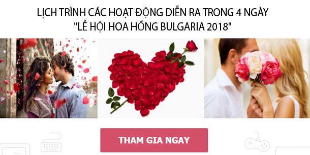 LỊCH TRÌNH CÁC HOẠT ĐỘNG DIỄN RA TRONG "LỄ HỘI HOA HỒNG BULGARIA 2018"