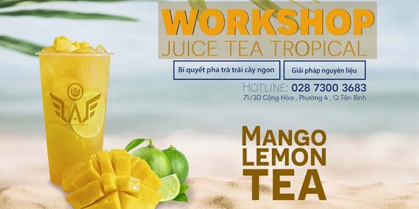 Học cách pha chế miễn phí tại "Work Shop - Juice Tea Tropical"