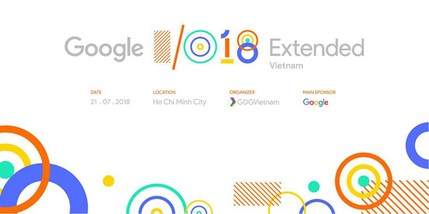 Google I/O Extended Vietnam 2018 - Sự kiện công nghệ lớn nhất trong năm
