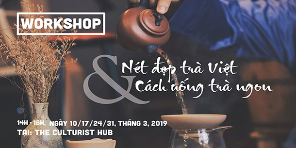 Workshop: Nét đẹp Trà Việt & Cách uống trà ngon