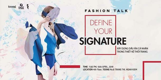 Fashion Talk - Xây dựng dấu ấn cá nhân trong thiết kế thời trang