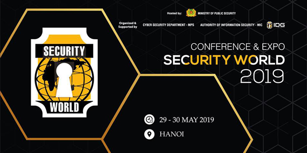 Security World 2019: Hội thảo-Triển lãm Quốc gia về An ninh Bảo mật