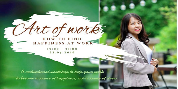 Art of work: Làm sao để Hạnh phúc trong công việc
