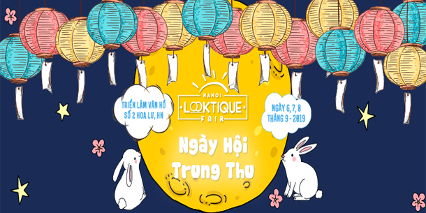 Hội Chợ Hanoi Looktique Fair - Ngày Hội Trung Thu 2019 