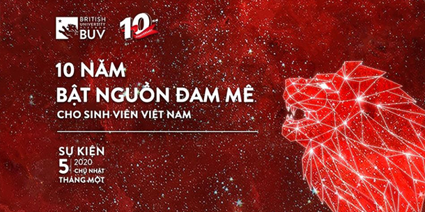Lễ Kỷ Niệm 10 Năm Thành Lập Trường Đại Học Anh Quốc Việt Nam