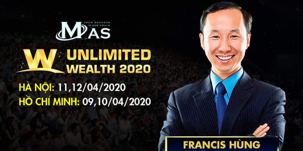 Unlimited Wealth 2020 - Gặp Gỡ Trực Tiếp Thầy Francis Hùng