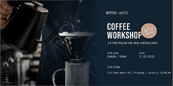 Coffee Workshop with Wego: Cafe ngon tại nhà không khó !