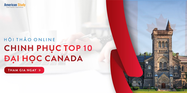 Hội Thảo Online: "Chinh phục 10 trường ĐH top đầu Canada"