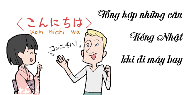 Tổng hợp những câu tiếng Nhật thông dụng khi đi máy bay