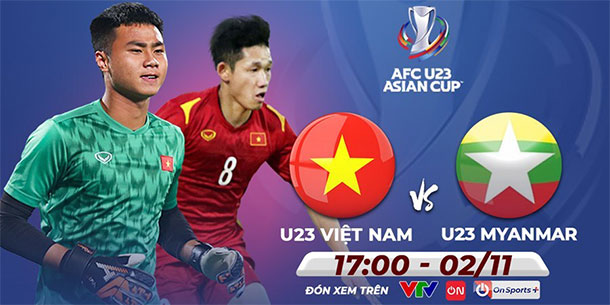 Đội hình dự kiến và Xem trực tiếp U23 Việt Nam vs U23 Myanmar ở đâu? 