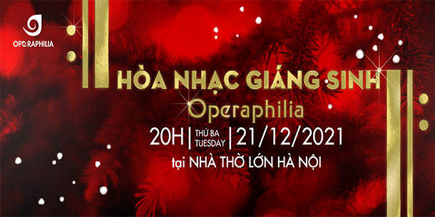 Sự kiện hòa nhạc giáng sinh:  Operaphilia Live concert 