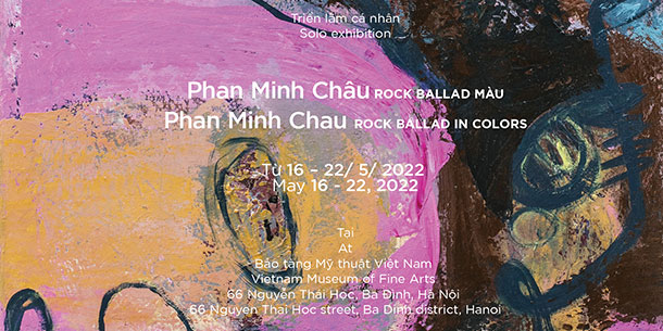 Triển lãm/Solo exhibition Phan Minh Châu Rock Ballad màu