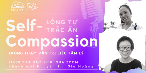 LIVE Talk - Lòng Tự Trắc Ẩn Trong Tham Vấn Trị Liệu Tâm Lý - cùng Nguyễn Thị Gia Hoàng