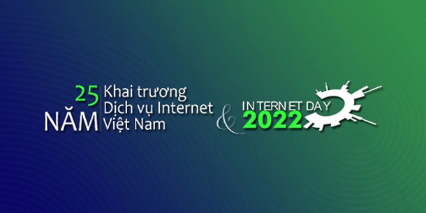Internet Day 2022 - Tương lai bền vững cho Internet Việt Nam