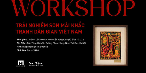 Workshop "Trải Nghiệm Sơn Mài Khắc" Tại Bảo Tàng Hà Nội 2022 (Miễn Phí Tham Dự)