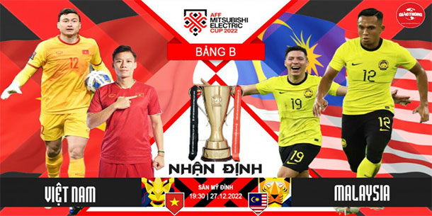 Lịch thi đấu và trực tiếp AFF Cup hôm nay: Tâm điểm Việt Nam - Malaysia