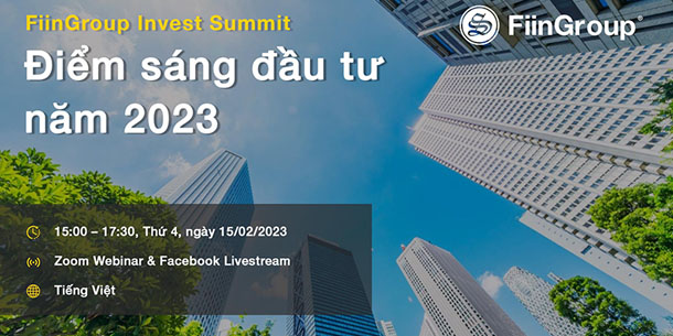 Hội thảo FiinGroup Invest Summit - Điểm Sáng Đầu Tư Năm 2023