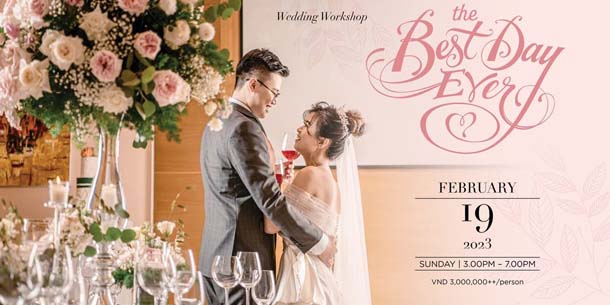 The Best Day Ever - Wedding Workshop - Nơi giúp các cặp đôi lên ý tưởng cho một lễ cưới sang trọng và độc đáo nhất.​