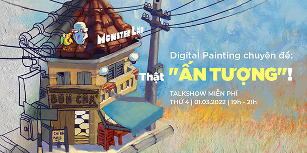 TALKSHOW MIỄN PHÍ: Digital Painting chuyên đề Thật Ấn tượng