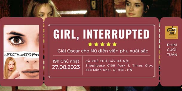 Chiếu phim cuối tuần Girl, Interrupted - Gián đoạn - Ngày 27.08.2023