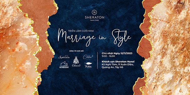Triển lãm cưới Wedding Mini Fair 2023: Marriage in Style at Sheraton Hanoi