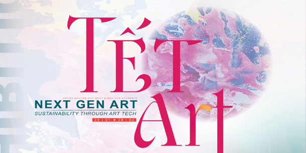 Triển Lãm Nextgen Art: Sustainability Through Arttech - Chào Đón Xuân Giáp Thìn 2024 