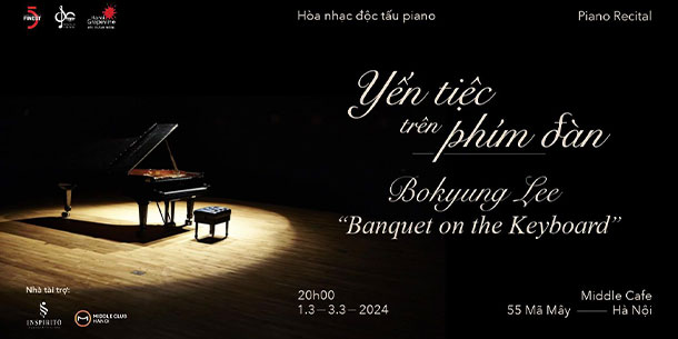 Hoà nhạc độc tấu piano Yến tiệc trên phím đàn - Piano Recital “Banquet on the Keyboard” - Bokyung Lee