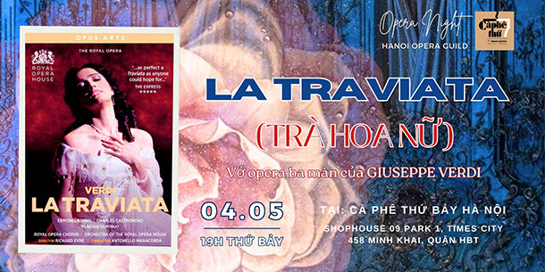  Opera Night Tháng 5 : Tác phẩm LA TRAVIATA (TRÀ HOA NỮ) - VỞ OPERA 3 MÀN CỦA GIUSEPPE VERDI