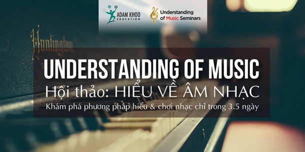 Hội thảo HIỂU VỀ ÂM NHẠC - Understanding of Music