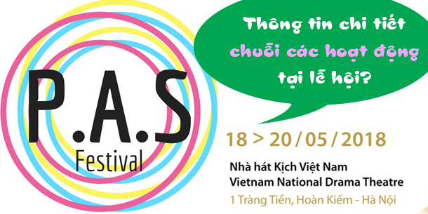 Thông tin chi tiết về chuỗi hoạt động diễn ra tại Lễ hội sân khấu mùa xuân PAS 2018