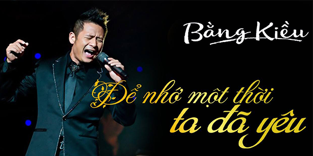 Chào tháng 6 cùng đêm nhạc Bằng Kiều “ Trở về” -  Live show để nhớ một thời ta đã yêu 5
