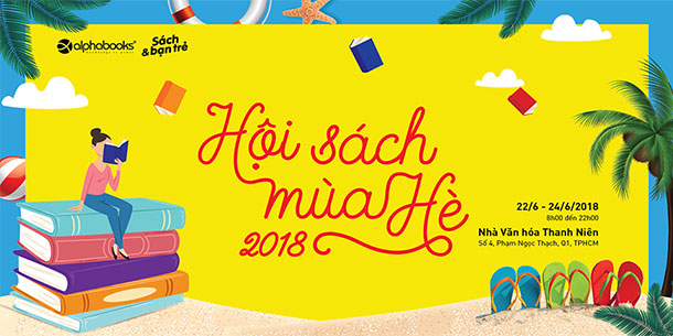 HỘI SÁCH MÙA HÈ 2018 - CÓ THỂ BẠN CHƯA BIẾT