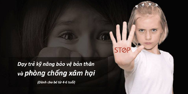 Chương trình: "Dạy Trẻ Kỹ Năng Bảo Vệ Bản Thân và Phòng Chống Xâm Hại"