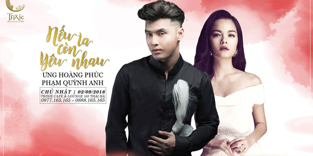 Minishow Ưng Hoàng Phúc & Phạm Quỳnh Anh -ngày 2/9/2018