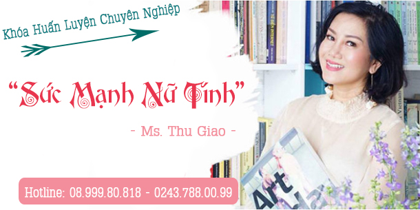 Thông tin chi tiết về - Khóa huấn luyện SỨC MẠNH NỮ TÍNH - chị Thu Giao