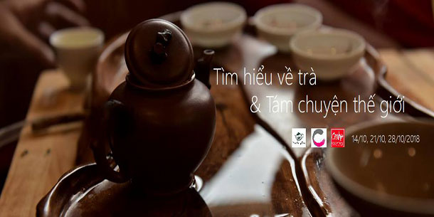 Workshop: Tìm hiểu về trà & Tám chuyện thế giới