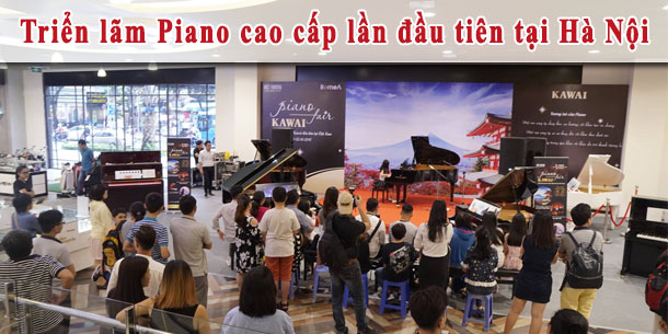 TRIỂN LÃM PIANO CAO CẤP LẦN ĐẦU TIÊN TẠI HÀ NỘI