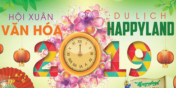 Hội xuân Văn hóa - Du lịch Happyland 2019