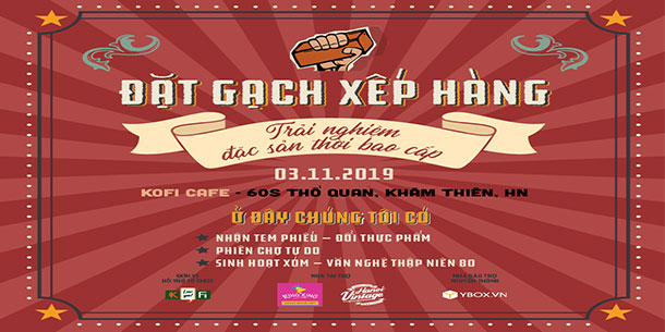 Sự Kiện Văn Hoá Thời Bao Cấp: Đặt Gạch Xếp Hàng 2019