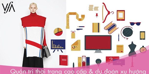 Khóa học Quản Trị Thời Trang Cao Cấp & Dự Đoán Xu Hướng