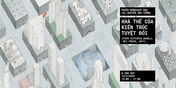 Chuỗi Workshop Đọc - Khả thể của Kiến trúc Tuyệt đối