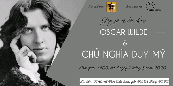 Gặp gỡ & Đối thoại: Oscar Wilde và Chủ nghĩa Duy Mỹ
