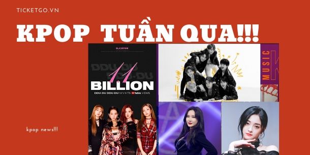 Kpop tuần qua: BTS hủy tour,  BlackPink gom thành tích Youtube, LE (EXID) rời Banana Culture, Kyulkyung khởi kiện Pledis Entertainment