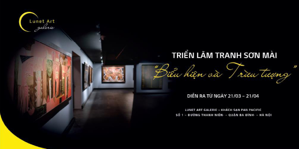 Triển lãm tranh sơn mài "Biểu Hiện Và Trừu Tượng"