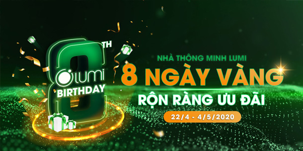 Mừng sinh nhật lần thứ 8 Lumi "8 ngày vàng, rộn ràng ưu đãi"