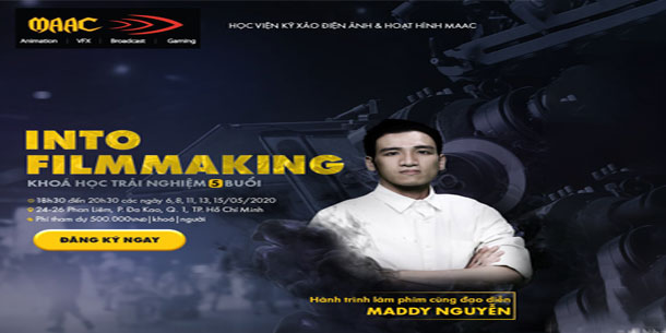Học Viện Kỹ Xảo Điện Ảnh & Hoạt Hình Maac - Khóa Học Trải Nghiệm “Into Filmmaking "
