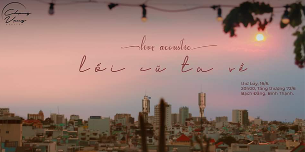Live Acoustic 16/5: Lối cũ ta về