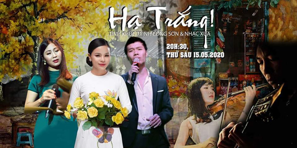 Đêm nhạc Trịnh & nhạc Xưa: HẠ TRẮNG