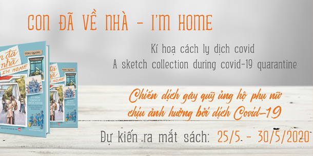 CON ĐÃ VỀ NHÀ - Chiến dịch gây quỹ ủng hộ phụ nữ yếu thế ảnh hưởng bởi dịch Covid-19